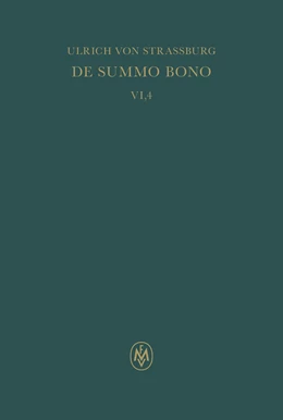 Abbildung von Ulrich von Straßburg / Sturlese | De summo bono, liber VI, tractatus 4, 16 – 5, 1. Index rerum notabilium | 1. Auflage | 2023 | beck-shop.de