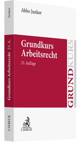 Abbildung von Junker | Grundkurs Arbeitsrecht | 23. Auflage | 2024 | beck-shop.de