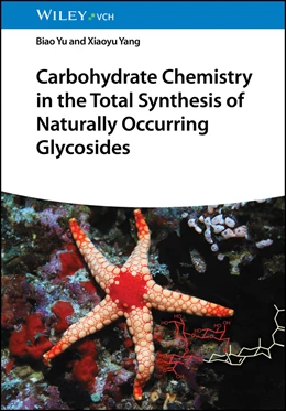 Abbildung von Yu / Yang | Carbohydrate Chemistry in the Total Synthesis of Naturally Occurring Glycosides | 1. Auflage | 2024 | beck-shop.de