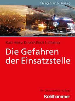 Abbildung von Knorr / Cimolino | Die Gefahren der Einsatzstelle | 10. Auflage | 2024 | beck-shop.de