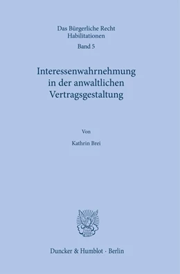 Abbildung von Brei | Interessenwahrnehmung in der anwaltlichen Vertragsgestaltung. | 1. Auflage | 2024 | 5 | beck-shop.de