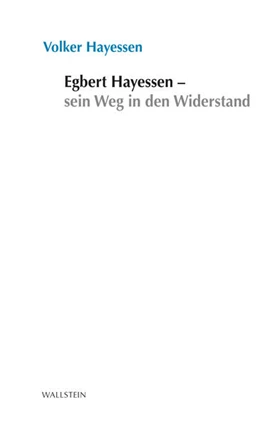 Abbildung von Hayessen | Egbert Hayessen - sein Weg in den Widerstand | 1. Auflage | 2024 | beck-shop.de