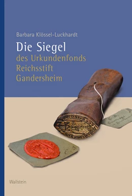 Abbildung von Klössel-Luckhardt | Die Siegel des Urkundenfonds Reichsstift Gandersheim | 1. Auflage | 2024 | beck-shop.de