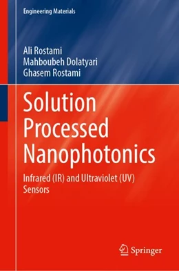 Abbildung von Rostami / Dolatyari | Solution Processed Nanophotonics | 1. Auflage | 2024 | beck-shop.de