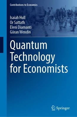 Abbildung von Hull / Sattath | Quantum Technology for Economists | 1. Auflage | 2024 | beck-shop.de