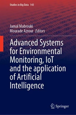 Abbildung von Mabrouki / Azrour | Advanced Systems for Environmental Monitoring, IoT and the application of Artificial Intelligence | 1. Auflage | 2024 | 143 | beck-shop.de