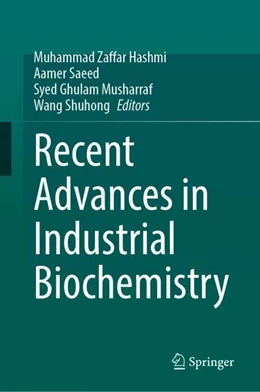 Abbildung von Hashmi / Saeed | Recent Advances in Industrial Biochemistry | 1. Auflage | 2024 | beck-shop.de