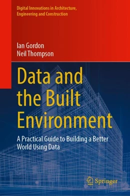 Abbildung von Gordon / Thompson | Data and the Built Environment | 1. Auflage | 2024 | beck-shop.de