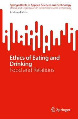 Abbildung von Fabris | Ethics of Eating and Drinking | 1. Auflage | 2024 | beck-shop.de