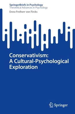 Abbildung von Freiherr von Fircks | Conservativism: A Cultural-Psychological Exploration | 1. Auflage | 2024 | beck-shop.de