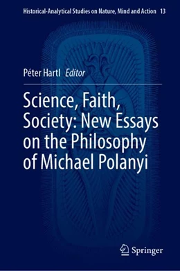 Abbildung von Hartl | Science, Faith, Society: New Essays on the Philosophy of Michael Polanyi | 1. Auflage | 2024 | 13 | beck-shop.de
