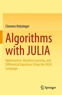 Abbildung von Heitzinger | Algorithms with JULIA | 1. Auflage | 2023 | beck-shop.de