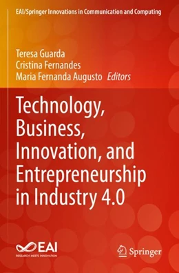 Abbildung von Guarda / Fernandes | Technology, Business, Innovation, and Entrepreneurship in Industry 4.0 | 1. Auflage | 2023 | beck-shop.de