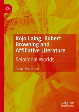 Abbildung von Hankinson | Kojo Laing, Robert Browning and Affiliative Literature | 1. Auflage | 2023 | beck-shop.de