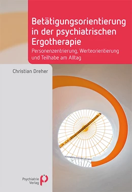 Abbildung von Dreher | Betätigungsorientierung in der psychiatrischen Ergotherapie | 1. Auflage | 2024 | beck-shop.de