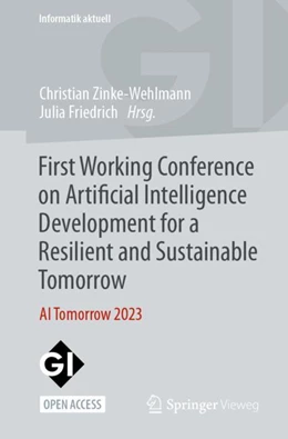 Abbildung von Zinke-Wehlmann / Friedrich | First Working Conference on Artificial Intelligence Development for a Resilient and Sustainable Tomorrow | 1. Auflage | 2024 | beck-shop.de