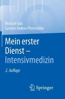 Abbildung von Glas / Pfortmüller, MBA | Mein erster Dienst - Intensivmedizin | 2. Auflage | 2024 | beck-shop.de