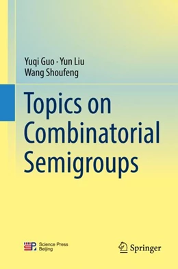 Abbildung von Guo / Liu | Topics on Combinatorial Semigroups | 1. Auflage | 2024 | beck-shop.de