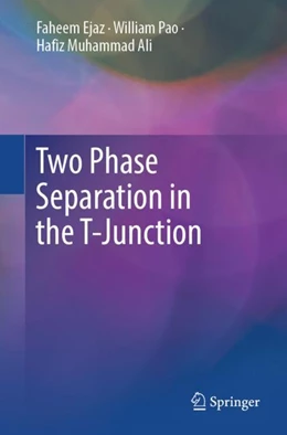 Abbildung von Ejaz / Pao | Two Phase Separation in the T-Junction | 1. Auflage | 2024 | beck-shop.de