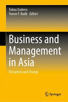Abbildung von Endress / Badir | Business and Management in Asia: Disruption and Change | 1. Auflage | 2024 | beck-shop.de