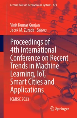 Abbildung von Gunjan / Zurada | Proceedings of 4th International Conference on Recent Trends in Machine Learning, IoT, Smart Cities and Applications | 1. Auflage | 2024 | 873 | beck-shop.de