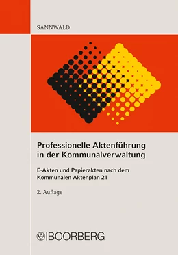 Abbildung von Sannwald | Professionelle Aktenführung in der Kommunalverwaltung | 2. Auflage | 2024 | beck-shop.de
