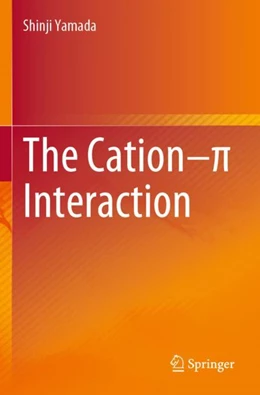 Abbildung von Yamada | The Cation–p Interaction | 1. Auflage | 2023 | beck-shop.de
