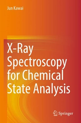 Abbildung von Kawai | X-Ray Spectroscopy for Chemical State Analysis | 1. Auflage | 2023 | beck-shop.de