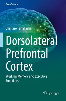 Abbildung von Funahashi | Dorsolateral Prefrontal Cortex | 1. Auflage | 2023 | beck-shop.de