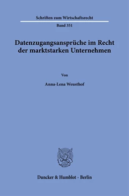 Abbildung von Weusthof | Datenzugangsansprüche im Recht der marktstarken Unternehmen. | 1. Auflage | 2023 | 351 | beck-shop.de