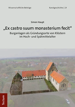 Abbildung von Haupt | „Ex castro suo monasterium fecit“ | 1. Auflage | 2023 | 19 | beck-shop.de