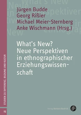 Abbildung von Budde / Rißler | What’s New? Neue Perspektiven in ethnographischer Erziehungswissenschaft | 1. Auflage | 2024 | 15 | beck-shop.de