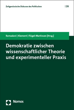 Abbildung von Ramadani / Klement | Demokratie zwischen wissenschaftlicher Theorie und experimenteller Praxis | 1. Auflage | 2023 | 26 | beck-shop.de