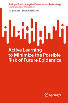 Abbildung von Santosh / Nakarmi | Active Learning to Minimize the Possible Risk of Future Epidemics | 1. Auflage | 2023 | beck-shop.de
