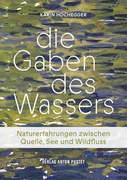 Abbildung von Hochegger | Die Gaben des Wassers | 1. Auflage | 2024 | beck-shop.de