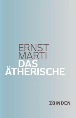 Abbildung von Marti / Lohri | Das Ätherische | 4. Auflage | 2024 | beck-shop.de