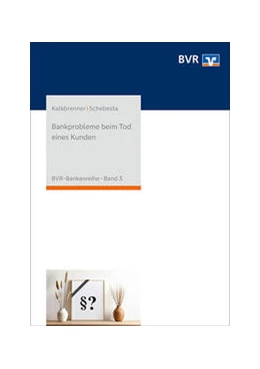 Abbildung von Schebesta / Kalkbrenner | Bankprobleme beim Tod eines Kunden | 16. Auflage | 2023 | 3 | beck-shop.de
