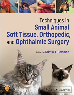 Abbildung von Coleman | Techniques in Small Animal Soft Tissue, Orthopedic, and Ophthalmic Surgery | 1. Auflage | 2024 | beck-shop.de