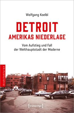 Abbildung von Koelbl | Detroit - Amerikas Niederlage | 1. Auflage | 2024 | beck-shop.de