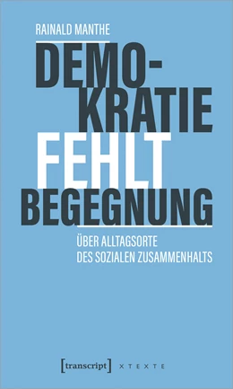 Abbildung von Manthe | Demokratie fehlt Begegnung | 1. Auflage | 2024 | beck-shop.de