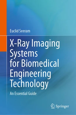 Abbildung von Seeram | X-Ray Imaging Systems for Biomedical Engineering Technology | 1. Auflage | 2023 | beck-shop.de