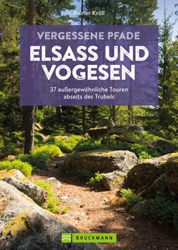Abbildung von Kröll | Vergessene Pfade Elsass und Vogesen | 1. Auflage | 2024 | beck-shop.de