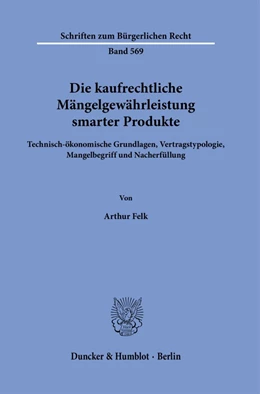 Abbildung von Felk | Die kaufrechtliche Mängelgewährleistung smarter Produkte. | 1. Auflage | 2024 | 569 | beck-shop.de
