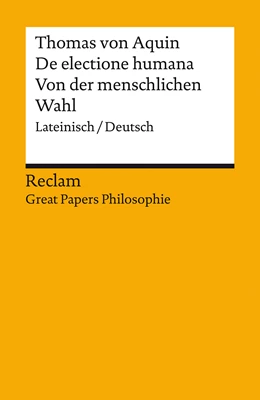Abbildung von Thomas Von Aquin / Speer | De electione humana / Von der menschlichen Wahl | 1. Auflage | 2024 | beck-shop.de