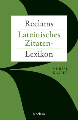 Abbildung von Kasper | Reclams Lateinisches Zitaten-Lexikon | 1. Auflage | 2024 | beck-shop.de