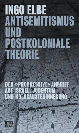 Abbildung von Elbe | Antisemitismus und postkoloniale Theorie | 1. Auflage | 2024 | beck-shop.de