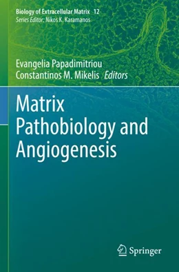 Abbildung von Papadimitriou / Mikelis | Matrix Pathobiology and Angiogenesis | 1. Auflage | 2023 | 12 | beck-shop.de