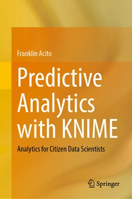 Abbildung von Acito | Predictive Analytics with KNIME | 1. Auflage | 2023 | beck-shop.de
