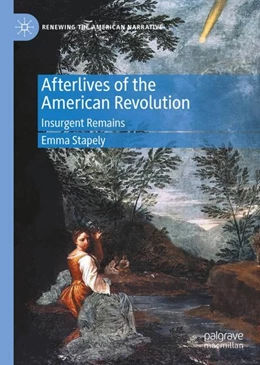 Abbildung von Stapely | Afterlives of the American Revolution | 1. Auflage | 2024 | beck-shop.de