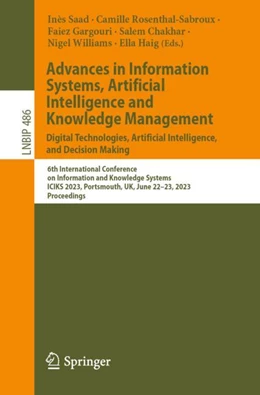 Abbildung von Saad / Rosenthal-Sabroux | Advances in Information Systems, Artificial Intelligence and Knowledge Management | 1. Auflage | 2024 | 486 | beck-shop.de
